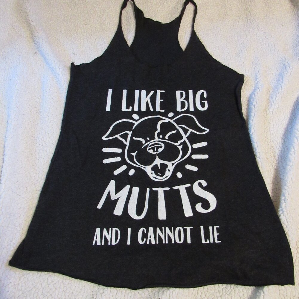 Dark Grey Tank Top Size Large, "I Like Big Mutts..." HAHA!!